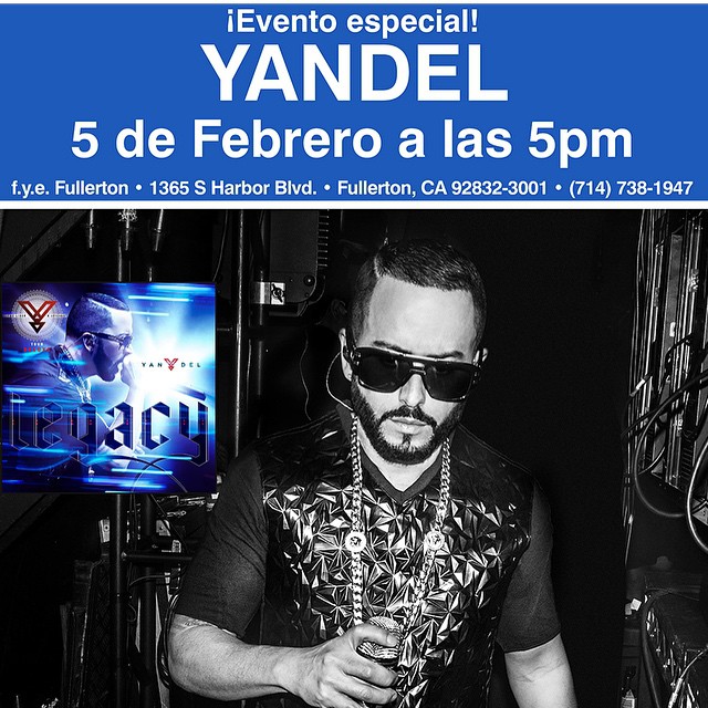 ¡Un evento especial con Yandel!Jueves 5 de febrero a las 5 PMFYE 1365 SOUTH HARBOR BOULEVARDFULLERTON CA 92832714 738 1947 ¡A partir de las 9 AM el martes 3 de febrero, sea uno de los primeros fans en comprar el nuevo álbum de Yandel, "Legacy- De Líder A Leyenda Tour"en el FYE en Fullerton y recibirás una pulsera para conocer a Yandel el 5 de febrero!DEBIDO A LA ASISTENCIA PREVISTA, LOS AUTOGRAFOS SERÁN EN ORDEN DE LLEGADA. LA HORA ES SUJETA A CAMBIOS.A special signing with Yandel!THURSDAY, FEBRUARY 5TH at 5pmFYE 1365 SOUTH HARBOR BOULEVARDFULLERTON CA 92832714 738 1947Starting at 9am on Tuesday, February 3rd, be one of the first fans to purchase the CD "Legacy- De Líder A Leyenda Tour" at the FYE located on Fullerton and you will receive a wristband to meet Yandel on 2/5! DUE TO ANTICIPATED ATTENDANCE, AUTOGRAPHS ARE ON A FIRST COME, FIRST SERVED BASIS. TIME IS SUBJECT TO CHANGE.